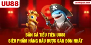 Bắn Cá Tiểu Tiên UU88 - Siêu Phẩm Hàng Đầu Được Săn Đón Nhất