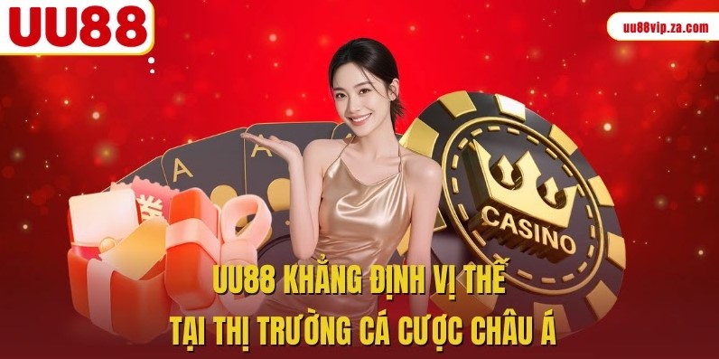 UU88 khẳng định vị thế tại thị trường cá cược châu Á